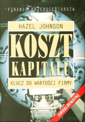 Koszt Kapitału Klucz Do Wartości Firm - Hazel Johnson [KSIĄŻKA]