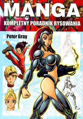 Manga Kompletny Poradnik Rysowania - Peter Gray [KSIĄŻKA]