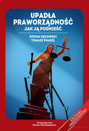 Upadła praworządność - Stefan Sękowski, Tomasz Pułról [KSIĄŻKA]
