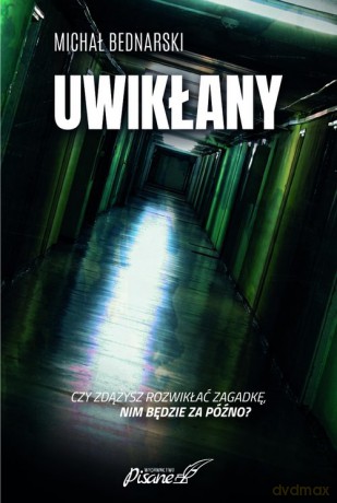 Uwikłany - Michał Bednarski [KSIĄŻKA]