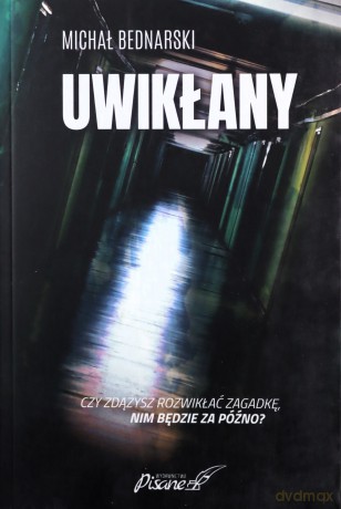 Uwikłany - Michał Bednarski [KSIĄŻKA]