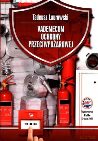 Vademecum ochrony przeciwpożarowej - Tadeusz Laurowski [KSIĄŻKA]