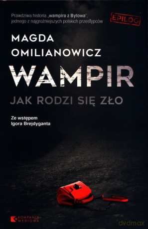 Wampir Jak rodzi się zło - Magda Omilanowicz [KSIĄŻKA]