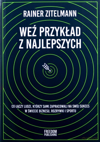 Weź przykład z najlepszych - Rainer Zitelmann [KSIĄŻKA]