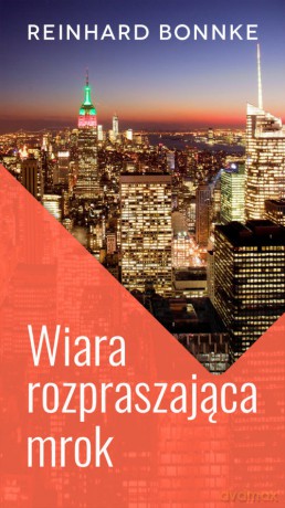 Wiara rozpraszająca mrok - Reinhard Bonnke [KSIĄŻKA]