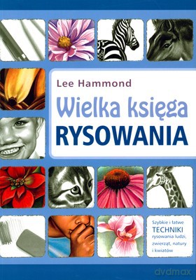 Wielka Księga Rysowania - Lee Hammond [KSIĄŻKA]