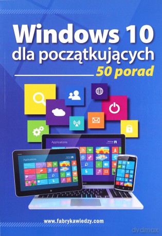 Windows 10 dla początkujących 50 porad [KSIĄŻKA]