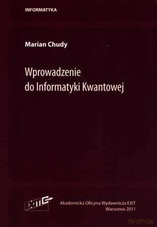 Wprowadzenie do Informatyki Kwantowej - Marian Chudy [KSIĄŻKA]