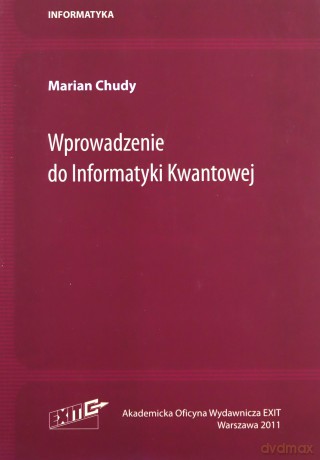 Wprowadzenie do Informatyki Kwantowej - Marian Chudy [KSIĄŻKA]