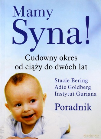 Mamy Syna Cudowny Okres Od Ciąży Do Dwóch Lat - Stacie Bering, Adie Goldberg [KSIĄŻKA]