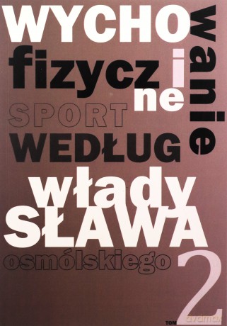 Wychowanie fizyczne i sport według Władysława Osmólskiego 2 - Władysław Osmólski [KSIĄŻKA]