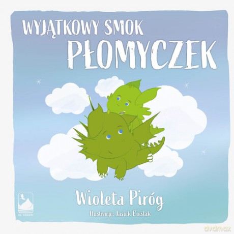 Wyjątkowy smok Płomyczek - Wioleta Piróg [KSIĄŻKA]