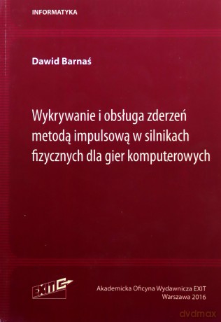 Wykrywanie i obsługa zderzeń metodą impulsową w silnikach fizycznych dla gier komputerowych - Dawid Barnaś [KSIĄŻKA]