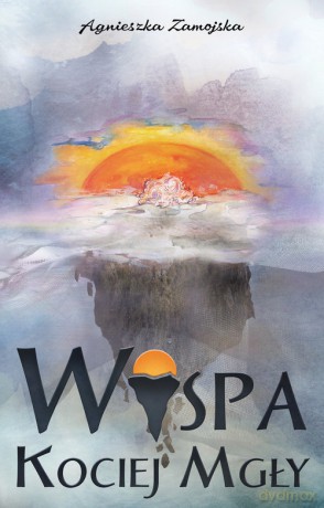 Wyspa Kociej Mgły - Agnieszka Zamojska [KSIĄŻKA]