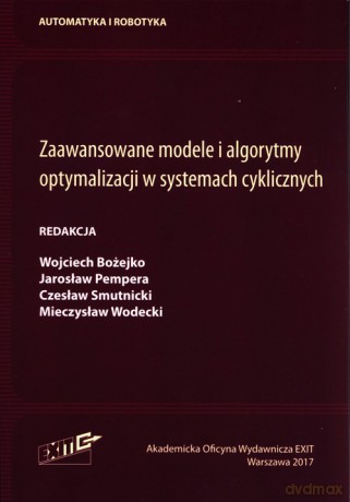 Zaawansowane modele i algorytmy optymalizacji w systemach cyklicznych [KSIĄŻKA]