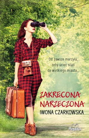 Zakręcona narzeczona - Iwona Czarkowska [KSIĄŻKA]