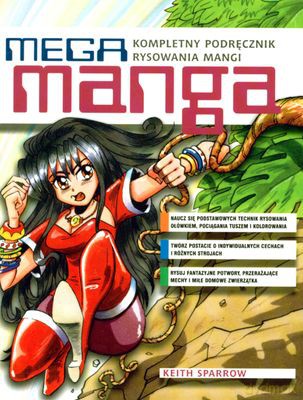 Mega Manga Kompletny Podręcznik Rysowania Mangi - Keith Sparrow [KSIĄŻKA]