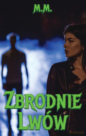 Zbrodnie Lwów - M. M. [KSIĄŻKA]