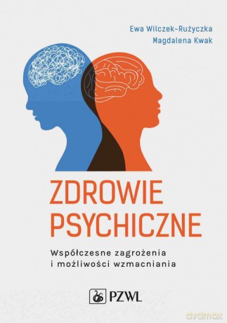 Zdrowie psychiczne - Ewa Wilczek-Rużyczka, MagdalenaKwak [KSIĄŻKA]