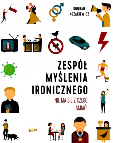 Zespół Myślenia Ironicznego. - Konrad Kozakiewicz [KSIĄŻKA]