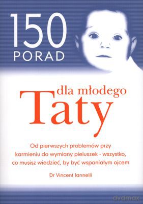 150 Porad Dla Młodego Taty - Dr Vincent Lannelli [KSIĄŻKA]