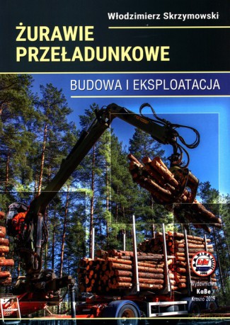 Żurawie przeładunkowe Budowa i eksploatacja - Włodzimierz Skrzymowski [KSIĄŻKA]