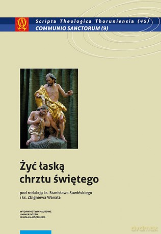 Żyć łaską chrztu świętego [KSIĄŻKA]
