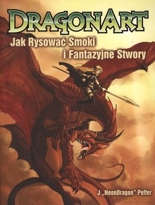 Dragonart Jak Rysować Smoki I Fantazyjne Stwory - Jessica Peffer [KSIĄŻKA]