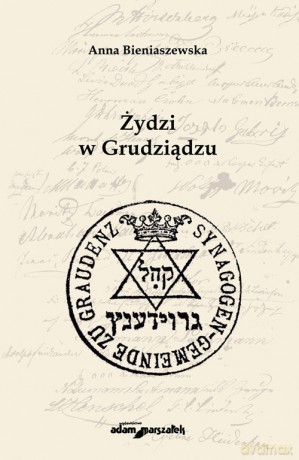 Żydzi w Grudziądzu - Anna Bieniaszewska [KSIĄŻKA]