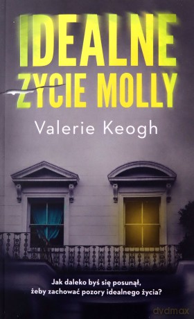 Idealne życie Molly - Valerie Keogh [KSIĄŻKA]