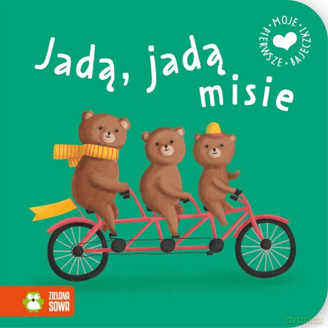 Jadą, jadą misie. Moje pierwsze bajeczki [KSIĄŻKA]