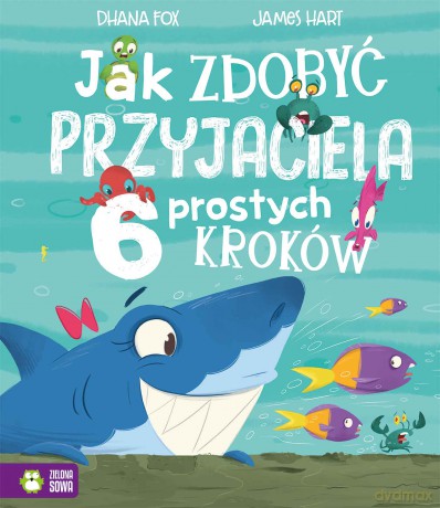 Jak zdobyć przyjaciela. 6 prostych kroków - Dhana Fox [KSIĄŻKA]