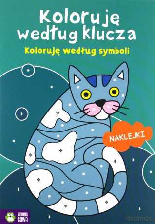 Koloruję według symboli. Koloruję według klucza [KSIĄŻKA]