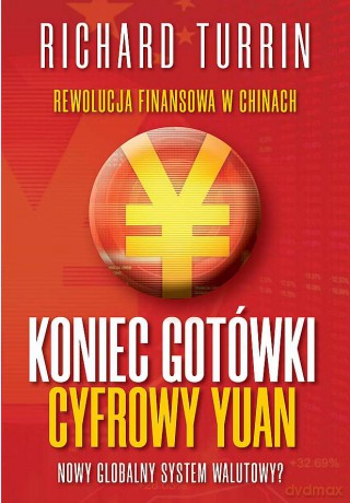 Koniec gotówki. Cyfrowy Yuan - Richard Turrin [KSIĄŻKA]