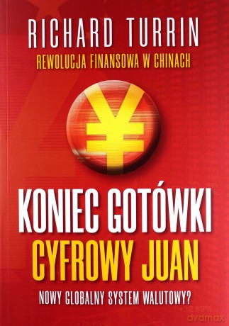 Koniec gotówki. Cyfrowy Yuan - Richard Turrin [KSIĄŻKA]