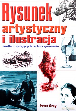 Rysunek Artystyczny I Ilustracja - Peter Gray [KSIĄŻKA]