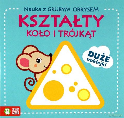 Kształty. Koło i trójkąt. Nauka z grubym obrysem [KSIĄŻKA]