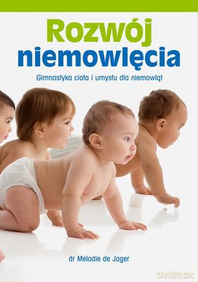 Rozwój Niemowlęcia - Melodie De Jagar [KSIĄŻKA]