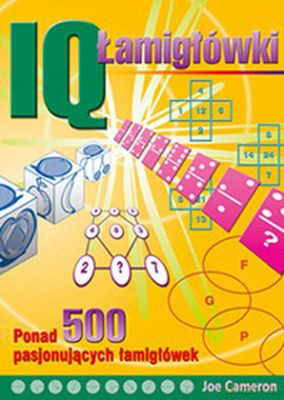 Iq Łamigłówki Ponad 500 Pasjonujących Łamigłówek - Joe Cameron [KSIĄŻKA]