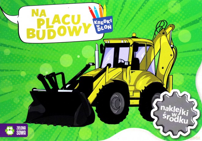 Na placu budowy. Kredki w dłoń [KSIĄŻKA]