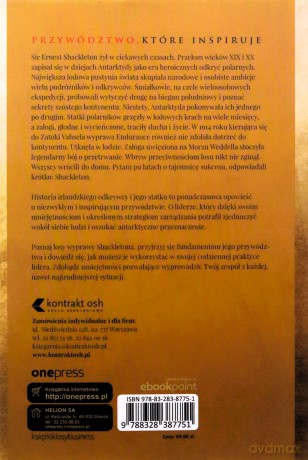 Sir Ernest Shackleton i wyprawa Endurance. Sekrety przywództwa odpornego na kryzys - Adam Staniszewski [KSIĄŻKA]