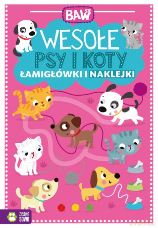 Wesołe psy i koty. Łamigłówki i naklejki. Baw się [KSIĄŻKA]