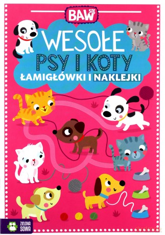 Wesołe psy i koty. Łamigłówki i naklejki. Baw się [KSIĄŻKA]