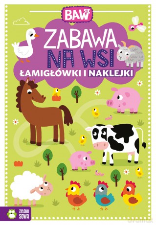 Zabawa na wsi. Łamigłówki i naklejki. Baw się [KSIĄŻKA]