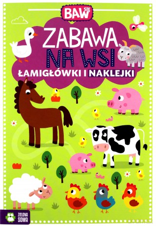 Zabawa na wsi. Łamigłówki i naklejki. Baw się [KSIĄŻKA]