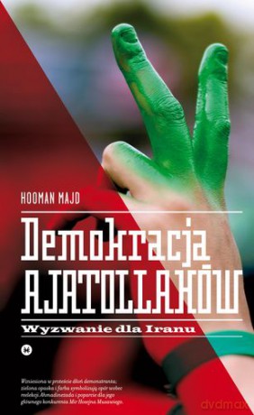 Demokracja ajatollahów. Wyzwanie dla Iranu - Hooman Majd [KSIĄŻKA]