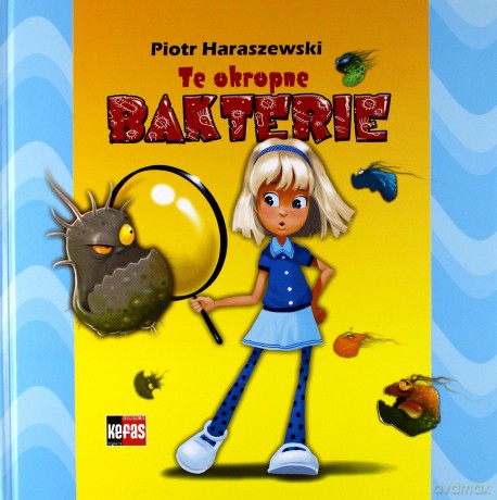 Te Okropne Bakterie (twarda) - Piotr Haraszewski [KSIĄŻKA]