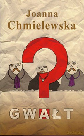 Gwałt - Joanna Chmielewska [KSIĄŻKA]