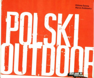 Polski Outdoor Reklama W Przestrzeni Publicznej (twarda) - Elżbieta Dymna, Marcin Rutkiewicz [KSIĄŻKA]