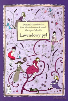 Lawendowy Pył (twarda) - Danuta Marcinkowska, Ewa Marcinkowska-Schmidt, Klaudyna Schmidt [KSIĄŻKA]